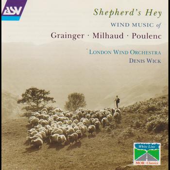 London Wind Orchestra - Grainger: A Lincolnshire Posy / Milhaud: Suite francaise / Poulenc: Suite francaise