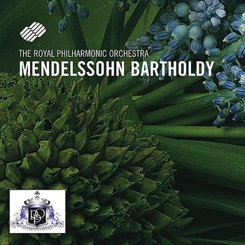 The Royal Philharmonic Orchestra - Felix Mendelssohn Bartholdy