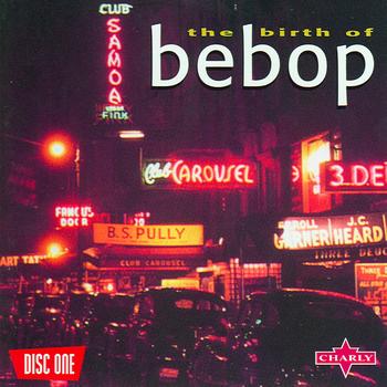Various Artists - The Birth Of Be-Bop, Vol.1
