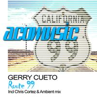 Gerry Cueto - Route 99
