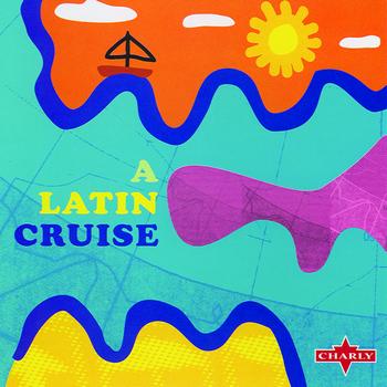 Various Artists - A Latin Cruise