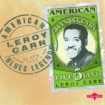 Leroy Carr - American Blues Legend