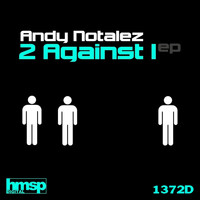 Andy Notalez - 2 Against 1 EP