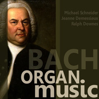 Michael Schneider - Bach: Organ Music