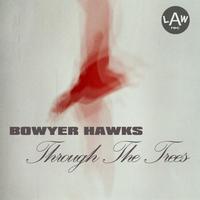 Bowyer Hawks - Through The Trees