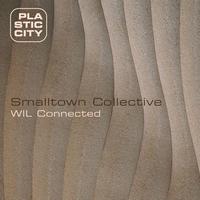 Smalltown Collective - Wil Connected