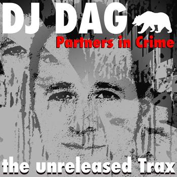 Dj Dag - Partners in Crime (The Unreleased Trax)