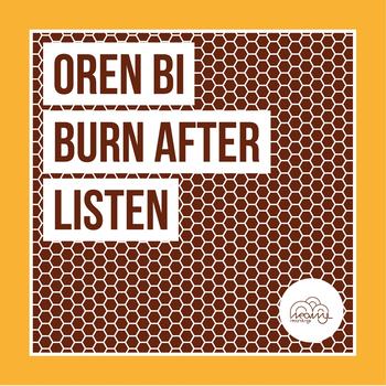 Oren Bi - Burn After Listen