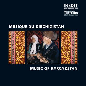 Various Artists - Musique du Kirghizistan / Music of Kyrgyzstan
