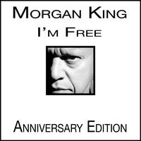 Morgan King - I'm Free (Anniversary Edition)