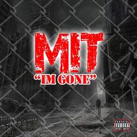 M.I.T. - I'm Gone