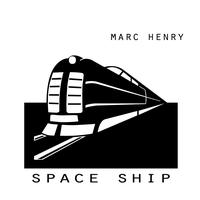 Marc Henry - Space Ship