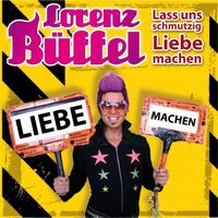 Lorenz Büffel - Lass uns schmutzig Liebe machen