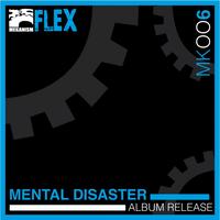 Flex - Mental Disaster
