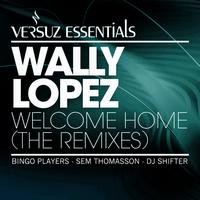 Wally Lopez - Welcome Home (Remixes)