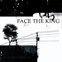 Face The King - The Burning & The Falling Down