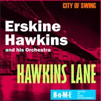 Erskine Hawkins & His Orchestra - Hawkins Lane