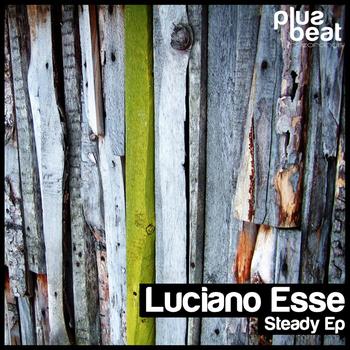 Luciano Esse - Steady Ep