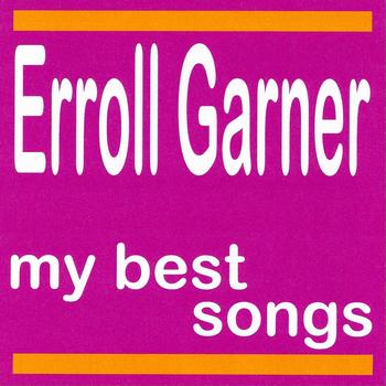 Erroll Garner - My Best Songs - Erroll Garner