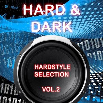 Various Artists - Hard & Dark Hardstyle Selection, Vol. 2 (Vol. 2)