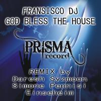 Fransisco Dj - God Bless the House