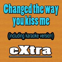 Extra - Changed the Way You Kiss Me (Hit Example, Including Karaoke)