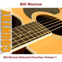 Bill Monroe - Bill Monroe Selected Favorites, Vol. 1