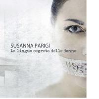 Susanna Parigi - La lingua segreta delle donne