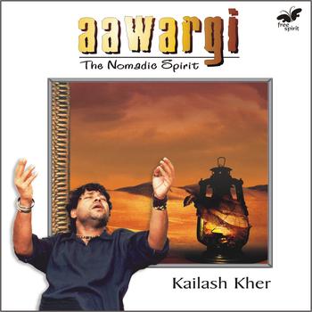 Kailash Kher - Aawargi - The Nomadic Spirit