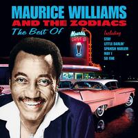 Maurice Williams and the Zodiacs - The Best Of Maurice Williams And The Zodiacs