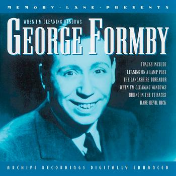 George Formby - When I'M Cleaning Windows
