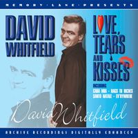 David Whitfield - Love, Tears And Kisses