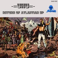 UHU - Return Of Atlantian EP