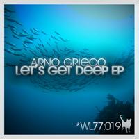 Arno Grieco - Let's Get Deep EP
