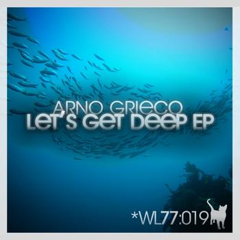 Arno Grieco - Let's Get Deep EP