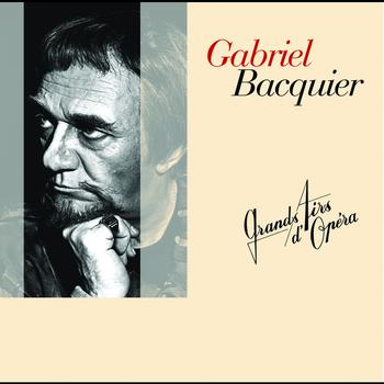 Gabriel Bacquier - Grands Airs d'Opéra