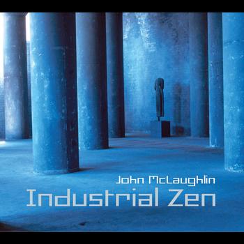 John McLaughlin - Industrial Zen