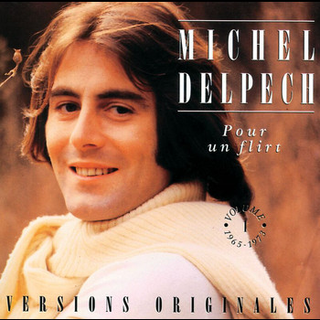 Michel Delpech - Pour Un Flirt - Vol.1