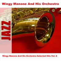 Wingy Manone and his Orchestra - Wingy Manone And His Orchestra Selected Hits Vol. 8