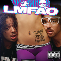 LMFAO - Sorry For Party Rocking (Explicit)