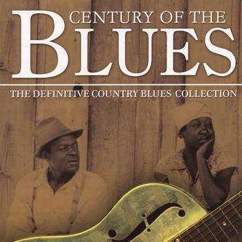 Various Artists - Century Of The Blues - The Definitive Country Blues Collection