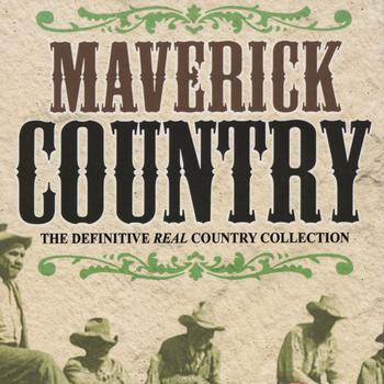 Various Artists - Maverick Country - The Definitive Real Country Collection