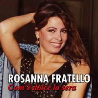 Rosanna Fratello - Com'è dolce la sera