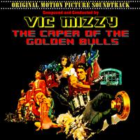 Vic Mizzy - The Caper Of The Golden Bulls (Original 1967 Motion Picture Soundtrack)