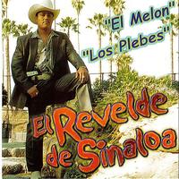 El Rebelde de Sinaloa - El Melon
