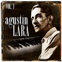 Agustín Lara - Agustín Lara. Vol. 1
