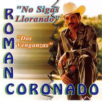 Roman Coronado - No Sigas LLorando