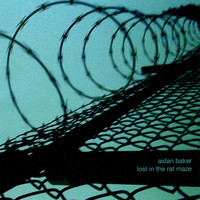 Aidan Baker - Lost in the Rat Maze