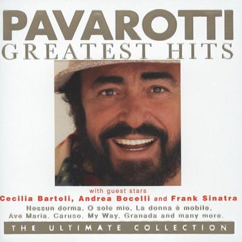 Luciano Pavarotti - Pavarotti Greatest Hits - The Ultimate Collection