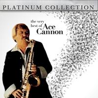 Ace Cannon - The Vest Best of Ace Cannon